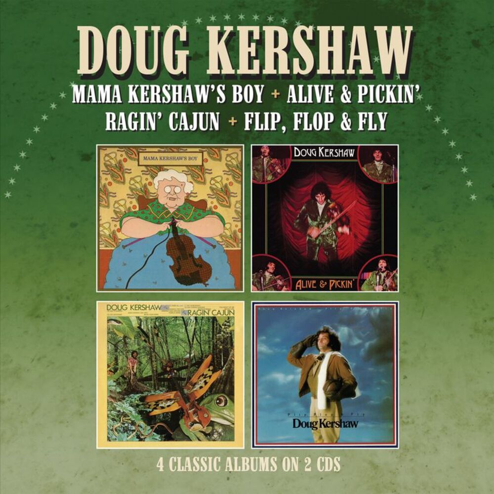 Doug Kershaw - Mama Kershaw'S Boy / Alive & Pickin' / Ragin' Cajun / Flip, Flop